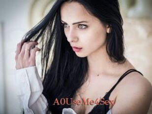 A0UseMe4Sex