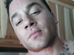 BigjuicyD