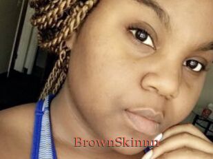 BrownSkinnn