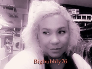 Bigbubbly76