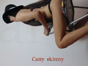 Catty_skinny