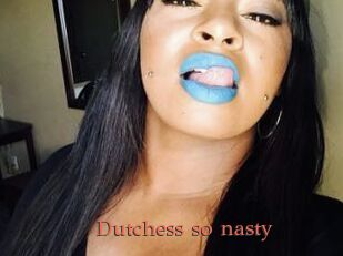 Dutchess_so_nasty_