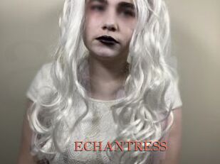 ECHANTRESS