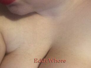 EddyWhore