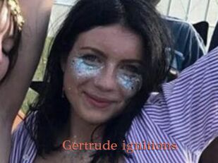 Gertrude_ignitions