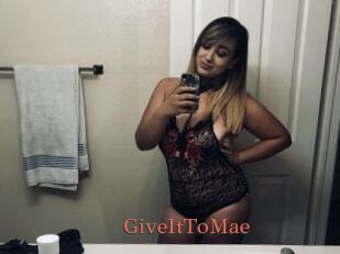 GiveItToMae