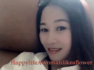 HappylifeAwomanlikeaflower