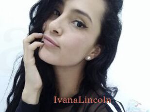 IvanaLincoln
