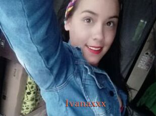Ivanaxxx