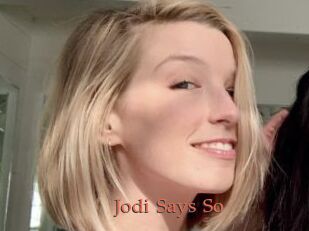 Jodi_Says_So