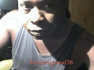 Keepingitreal76