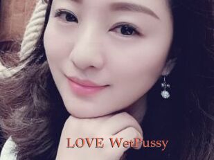 LOVE_WetPussy
