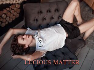 LUCIOUS_MATTER