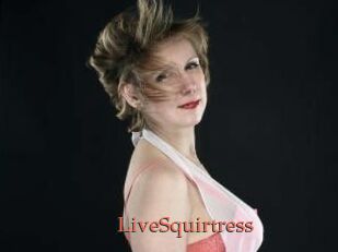 LiveSquirtress