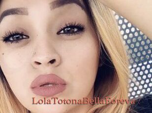 LolaTotonaBellaForeva