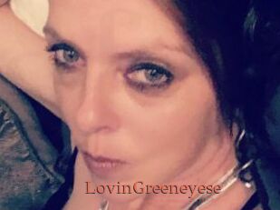 LovinGreeneyese