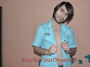 MayBeYourDream69
