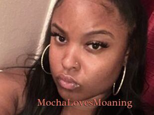 MochaLovesMoaning