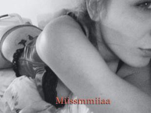 Miissmmiiaa