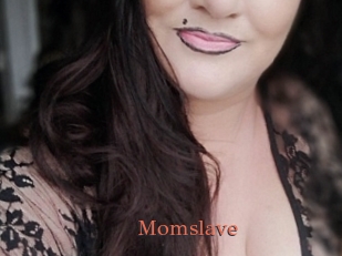 Momslave