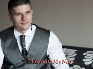 PlayWithMyNips