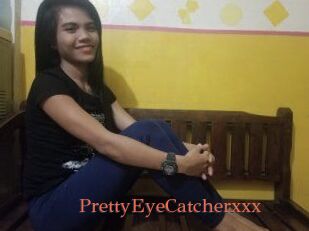 PrettyEyeCatcherxxx