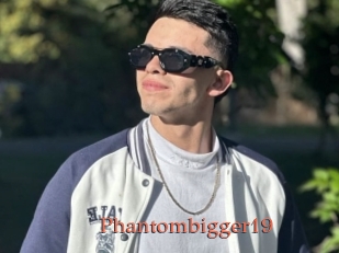 Phantombigger19