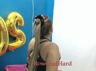RoseanalHard