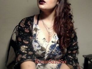 RosieSaidSo