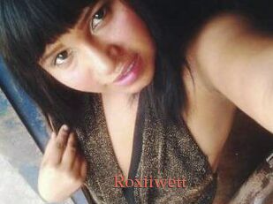 Roxiiwett