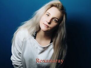 Roxanaray