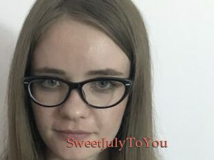 SweetJulyToYou