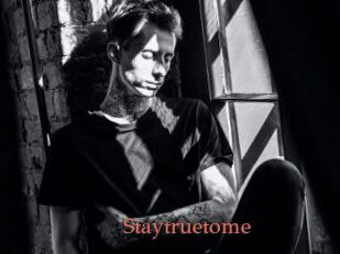 Staytruetome