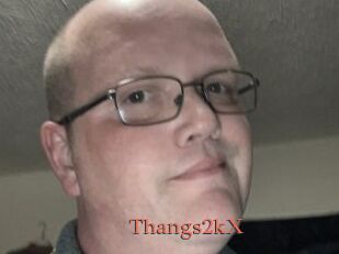 Thangs2kX