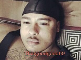 Thatgoodgood69