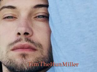 TimTheHunMiller