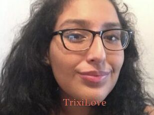 TrixiLove
