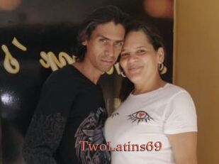 TwoLatins69