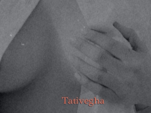 Tativegha