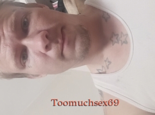 Toomuchsex69