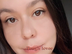 Tough_lovee