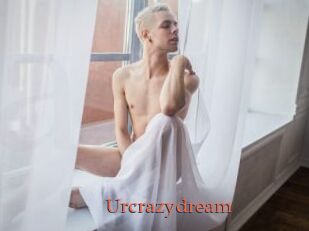 Urcrazydream