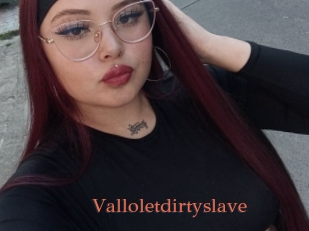 Valloletdirtyslave