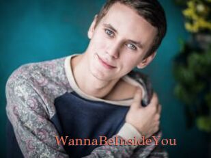WannaBeInsideYou