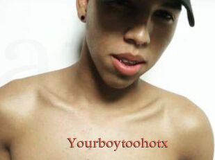 Yourboytoohotx