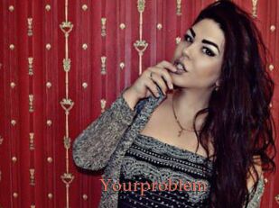 Yourproblem